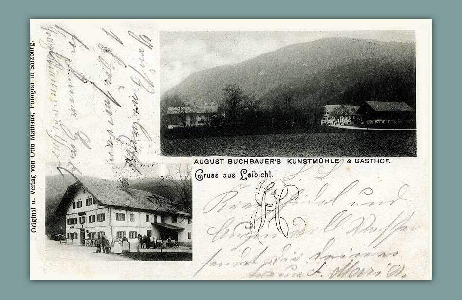 032_Gruss-aus-Loibichl.-August-Buchbauers-Kunstmuehle-Gasthof.-Original-u.-Verlag-von-Otto-Mathaus-Fotograf-in-Salzburg